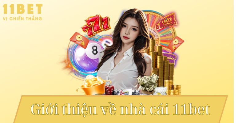 Giới thiệu về nhà cái 11bet