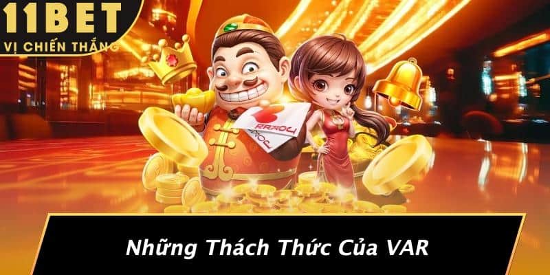 Những Thách Thức Của VAR