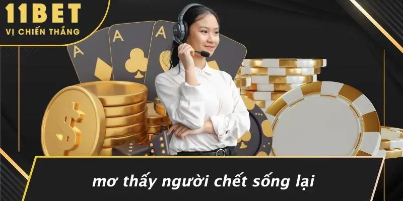 Mơ Thấy Người Chết Sống Lại