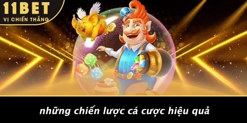 Những Chiến Lược Cá Cược Hiệu Quả