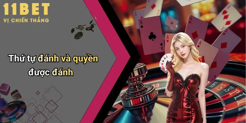 Thứ tự đánh và quyền được đánh